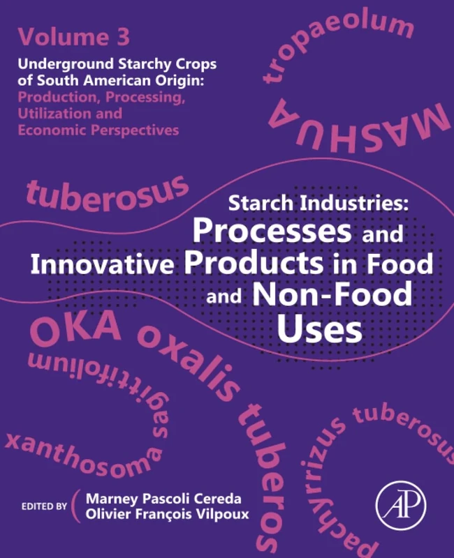 Starch Industries: Processes and Innovative Products in Food and Non-Food Uses (Underground Starchy Crops of South American Origin, 3)