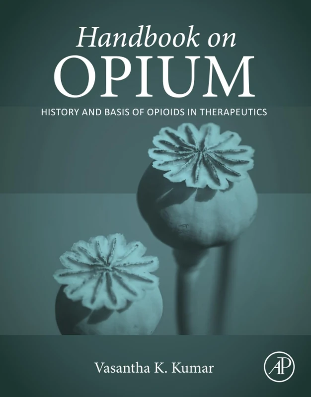 Handbook on Opium: History and Basis of Opioids in Therapeutics
