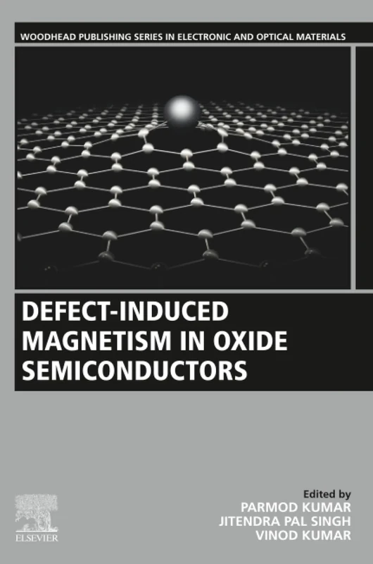 Defect-Induced Magnetism in Oxide Semiconductors (Woodhead Publishing Series in Electronic and Optical Materials)