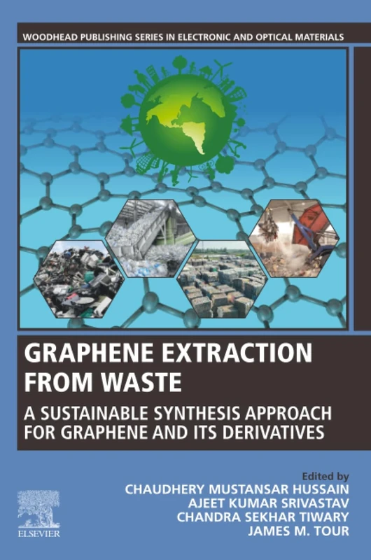 Graphene Extraction from Waste: A Sustainable Synthesis Approach for Graphene and Its Derivatives (Woodhead Publishing Series in Electronic and Optical Materials)