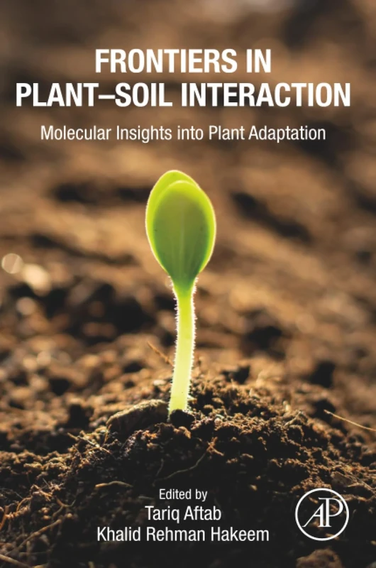 Frontiers in Plant–Soil Interaction: Molecular Insights into Plant Adaptation