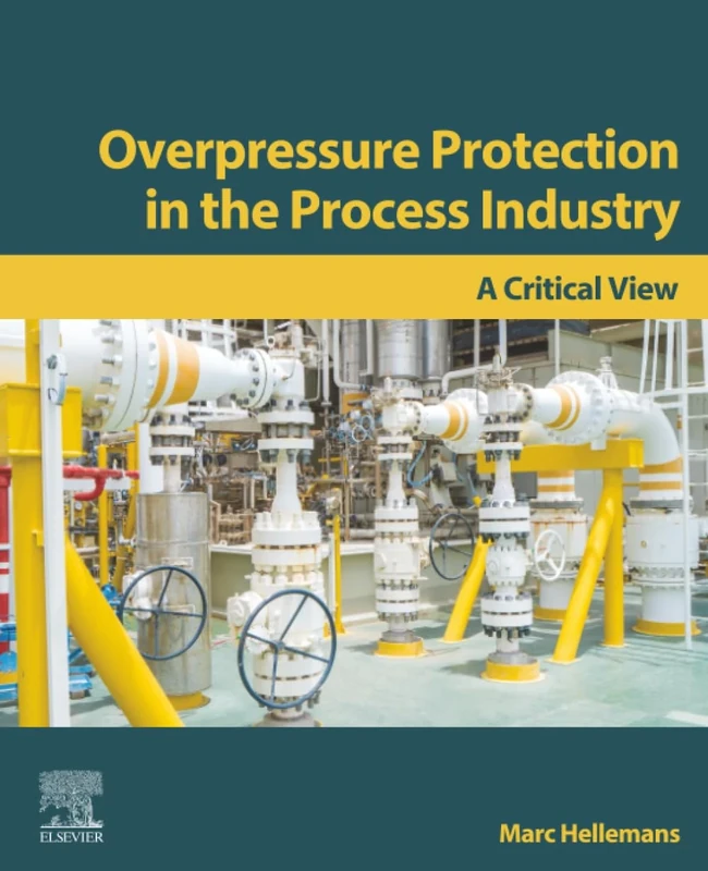 Overpressure Protection in the Process Industry: A Critical View