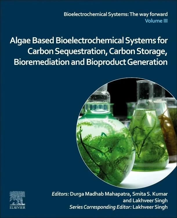 Algae Based Bioelectrochemical Systems for Carbon Sequestration, Carbon Storage, Bioremediation and Bioproduct Generation (Bioelectrochemical Systems: The way forward)