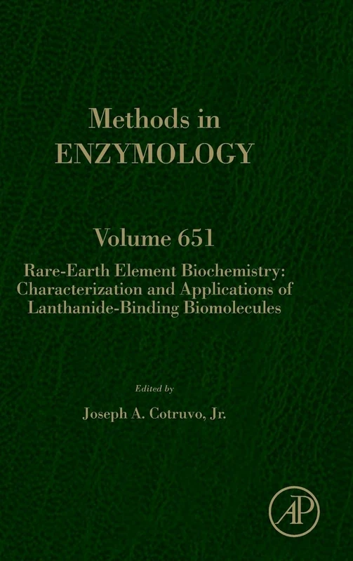 Rare-Earth Element Biochemistry: Characterization and Applications of Lanthanide-Binding Biomolecules (Volume 651) (Methods in Enzymology, Volume 651)