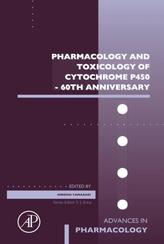 Pharmacology and Toxicology of Cytochrome P450 - 60th Anniversary: Volume 95 (Advances in Pharmacology, Volume 95)