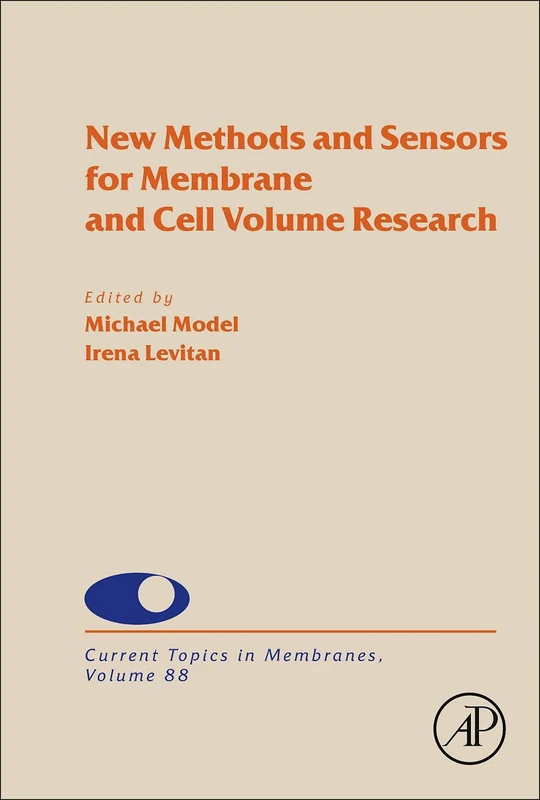 New Methods and Sensors for Membrane and Cell Volume Research (Volume 88) (Current Topics in Membranes, Volume 88)