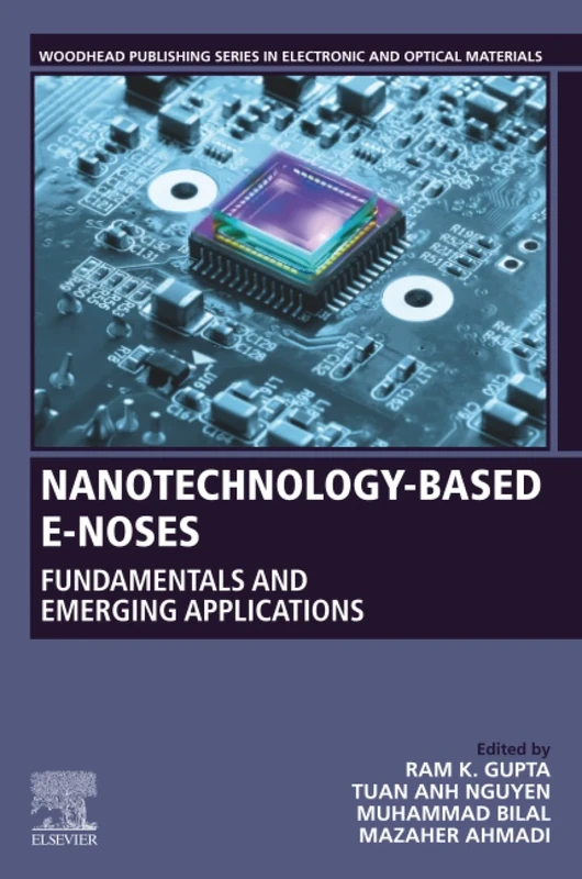Nanotechnology-Based E-Noses: Fundamentals and Emerging Applications (Woodhead Publishing Series in Electronic and Optical Materials)
