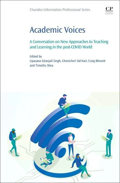 Academic Voices: A Conversation on New Approaches to Teaching and Learning in the post-COVID World (Chandos Information Professional)