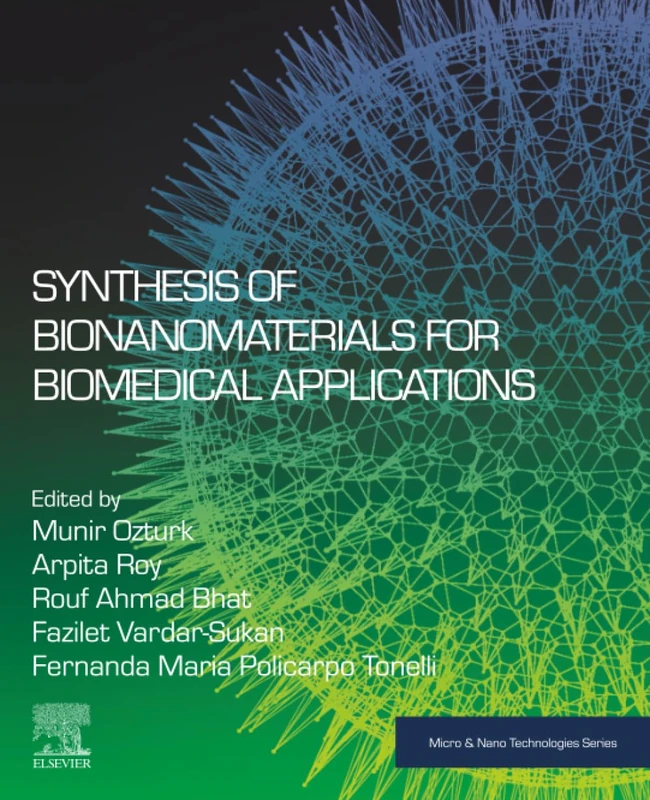 Synthesis of Bionanomaterials for Biomedical Applications (Micro and Nano Technologies)