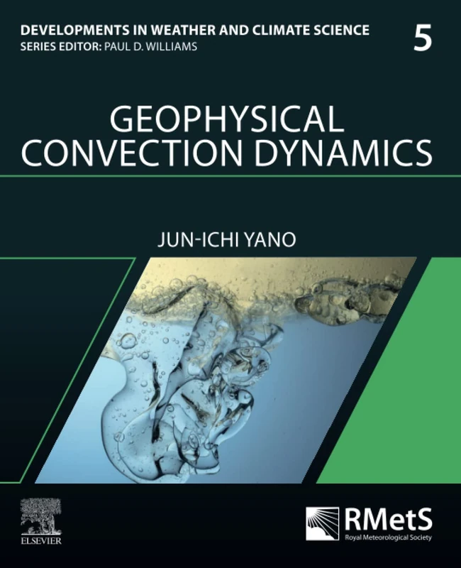 Geophysical Convection Dynamics: Volume 5 (Developments in Weather and Climate Science)