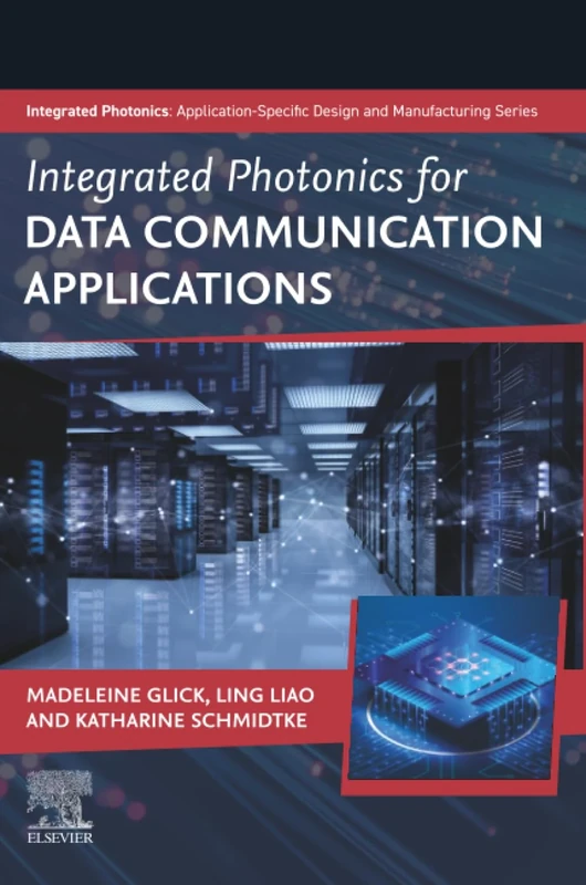 Integrated Photonics for Data Communication Applications (Integrated Photonics: Application-Specific Design and Manufacturing)