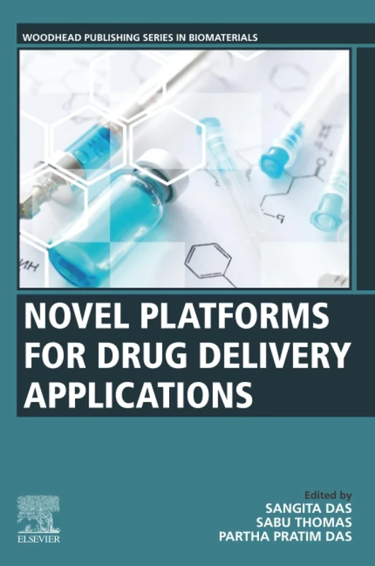 Novel Platforms for Drug Delivery Applications (Woodhead Publishing Series in Biomaterials)
