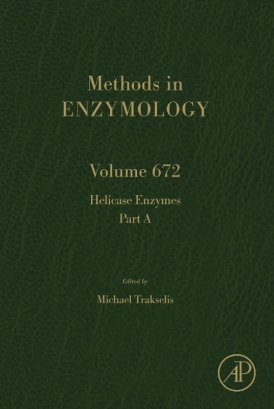 Academic Press Helicase Enzymes Part A: Volume 672 - Book