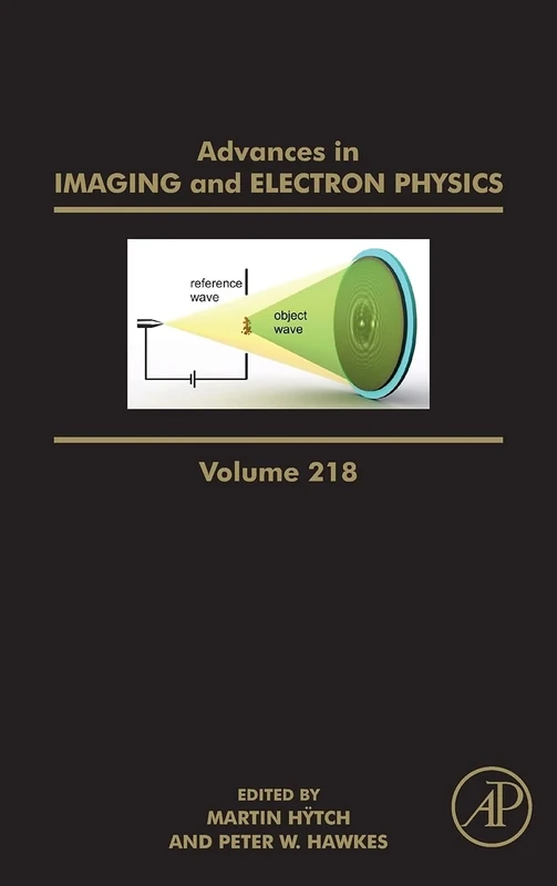 Advances in Imaging and Electron Physics (Volume 218)