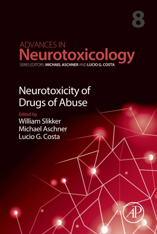 Neurotoxicity of Drugs of Abuse: Volume 8 (Advances in Neurotoxicology, Volume 8)