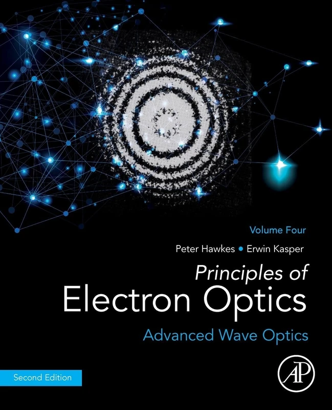 Principles of Electron Optics, Volume 4: Advanced Wave Optics