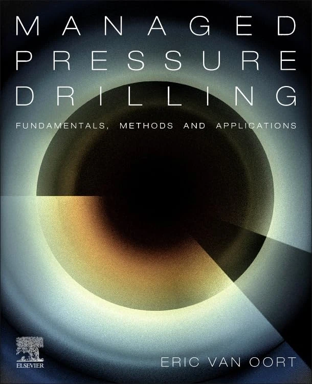 Managed Pressure Drilling: Fundamentals, Methods and Applications (Gulf Drilling Guides)