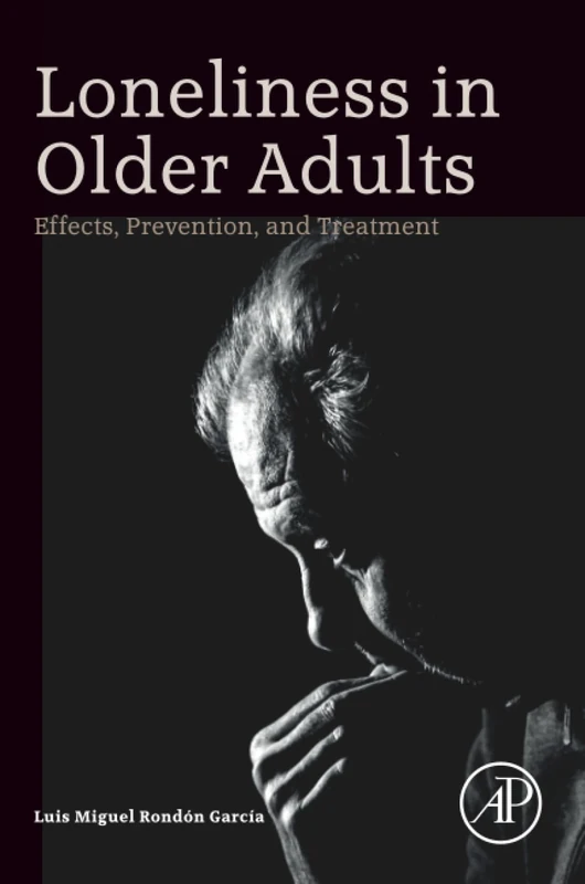 Loneliness in Older Adults: Effects, Prevention, and Treatment
