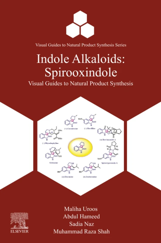 Indole Alkaloids: Spirooxindole (Visual Guides to Natural Product Synthesis Series)