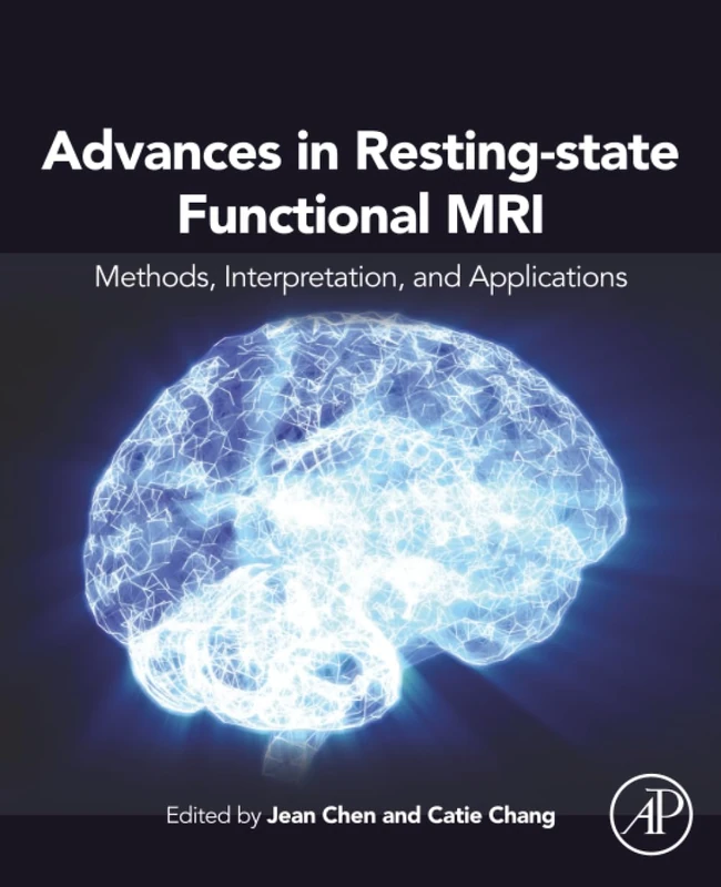 Advances in Resting-State Functional MRI: Methods, Interpretation, and Applications (Neuroimaging Methods and Applications)