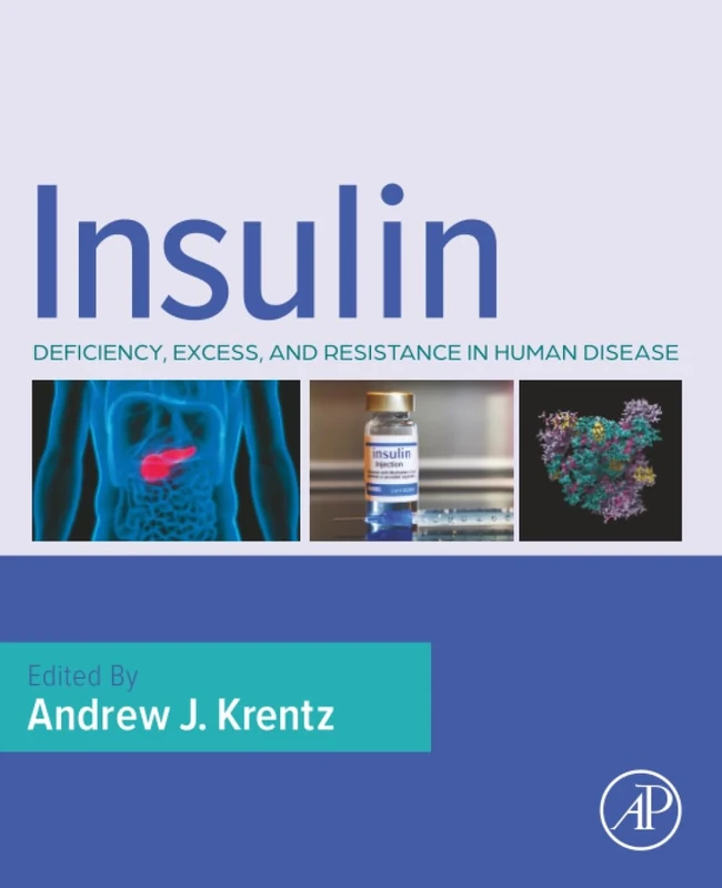 Insulin: Deficiency, Excess and Resistance in Human Disease