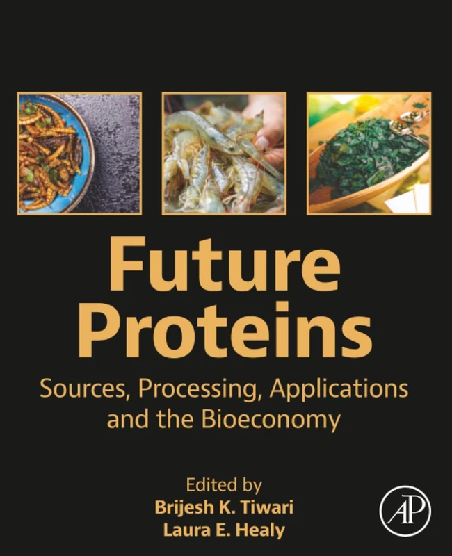 Future Proteins: Sources, Processing, Applications and the Bioeconomy