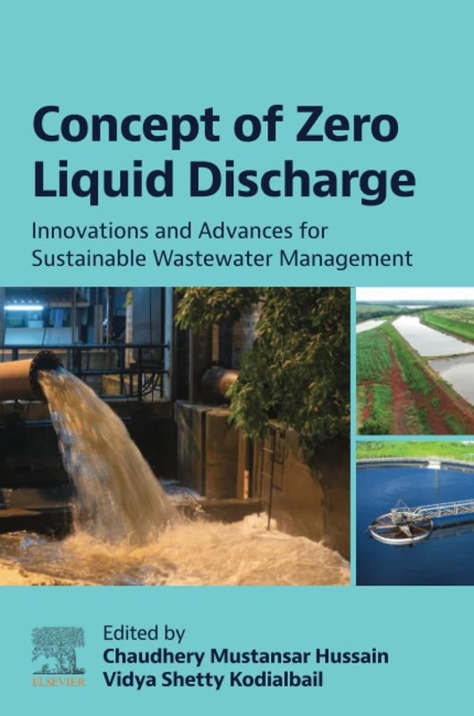 Concept of Zero Liquid Discharge: Innovations and Advances for Sustainable Wastewater Management