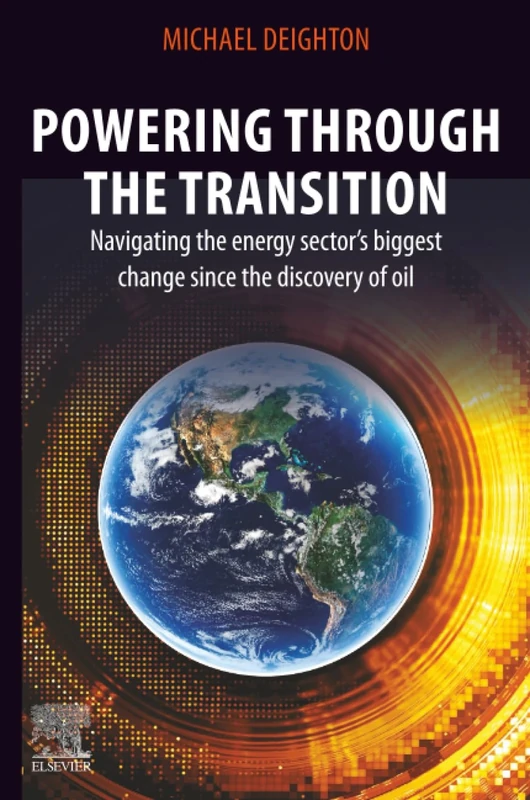 Powering through the Transition: Navigating the Energy Sector’s Biggest Change since the Discovery of Oil