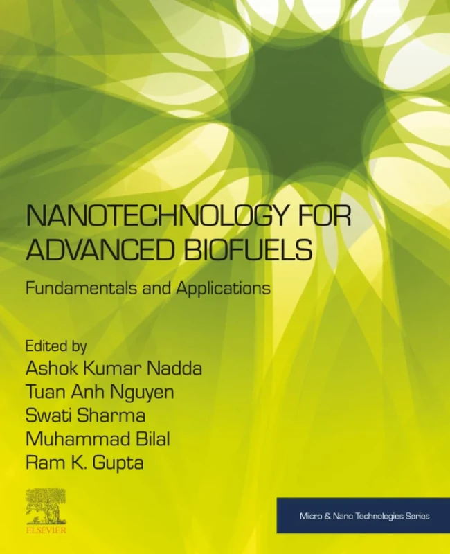 Nanotechnology for Advanced Biofuels: Fundamentals and Applications (Micro and Nano Technologies)