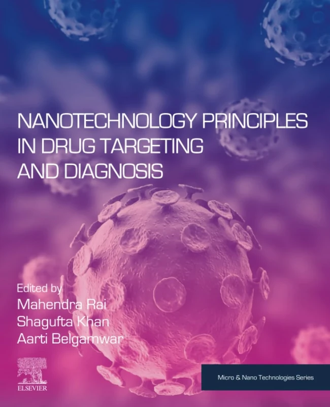Nanotechnology Principles in Drug Targeting and Diagnosis (Micro and Nano Technologies)
