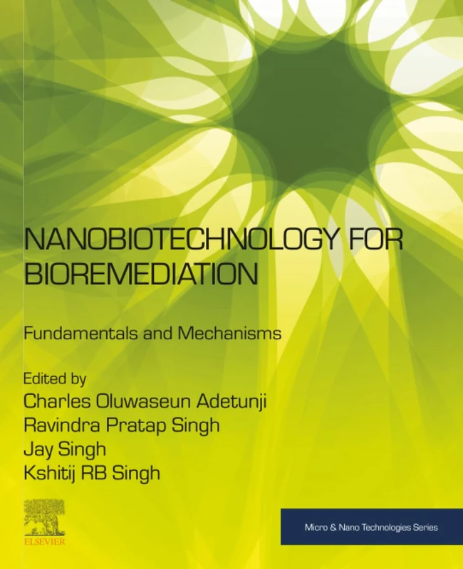 Nanobiotechnology for Bioremediation: Fundamentals and Mechanisms (Micro and Nano Technologies)