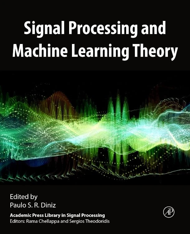 Signal Processing and Machine Learning Theory (Academic Press Library in Signal Processing)