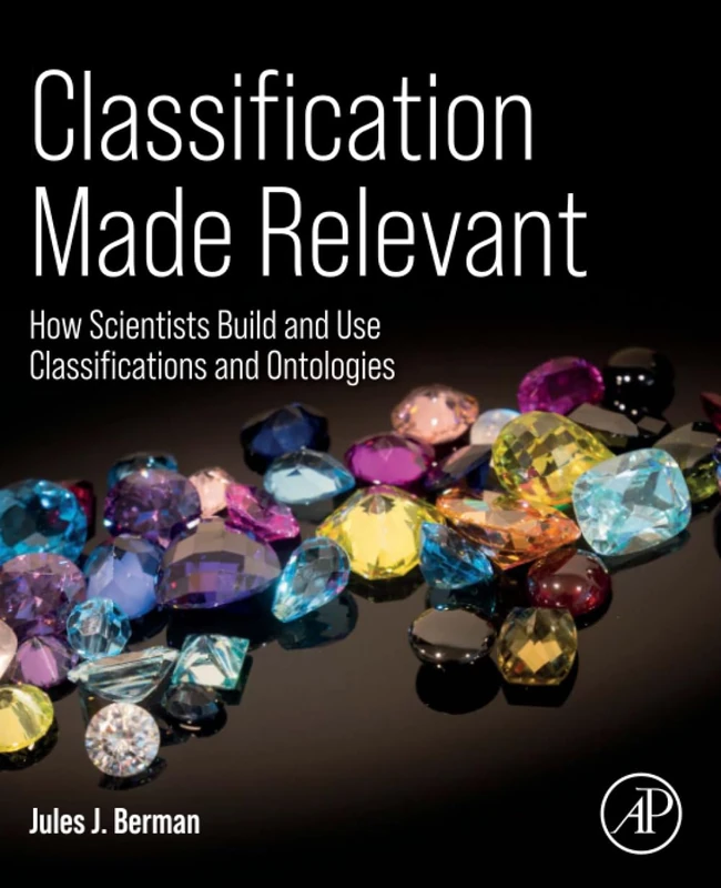 Classification Made Relevant: How Scientists Build and Use Classifications and Ontologies