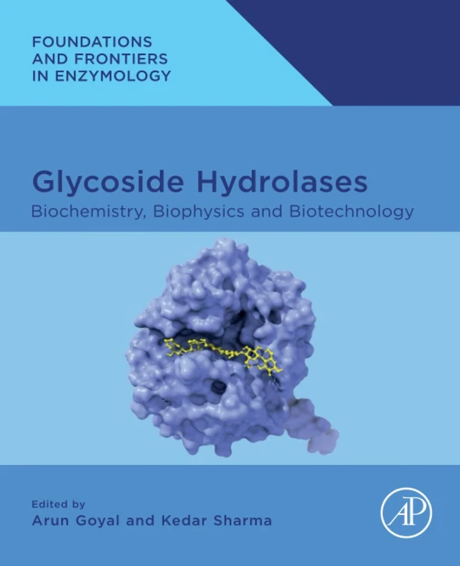 Glycoside Hydrolases: Biochemistry, Biophysics, and Biotechnology (Foundations and Frontiers in Enzymology)