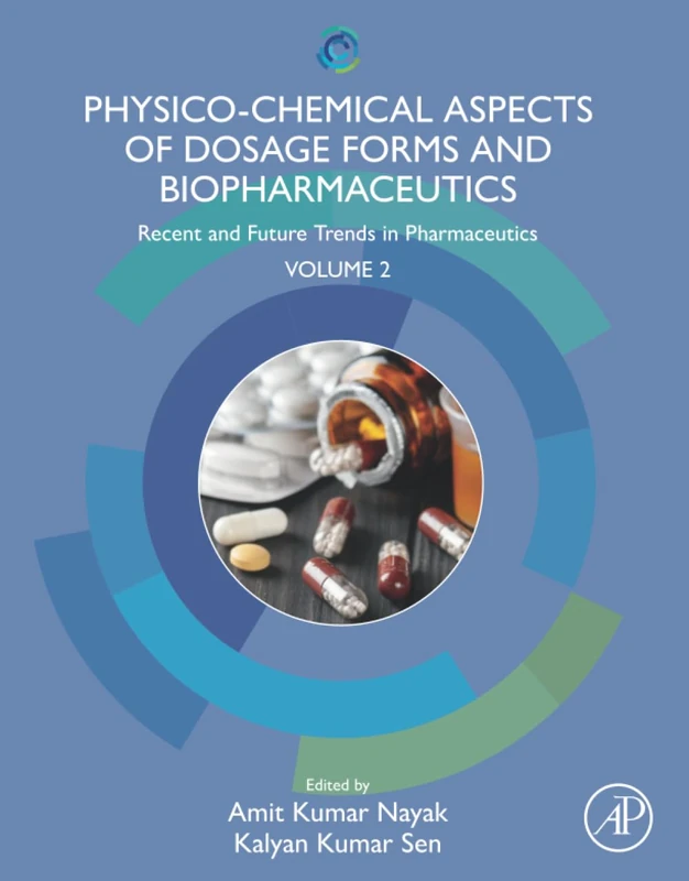 Physico-Chemical Aspects of Dosage Forms and Biopharmaceutics: Recent and Future Trends in Pharmaceutics, Volume 2