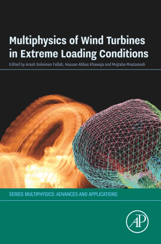 Multiphysics of Wind Turbines in Extreme Loading Conditions (Multiphysics: Advances and Applications)