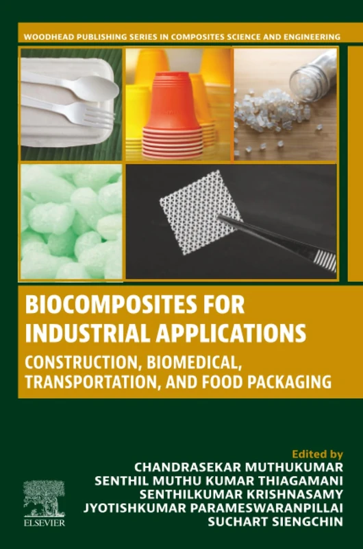Biocomposites for Industrial Applications: Construction, Biomedical, Transportation and Food Packaging (Woodhead Publishing Series in Composites Science and Engineering)