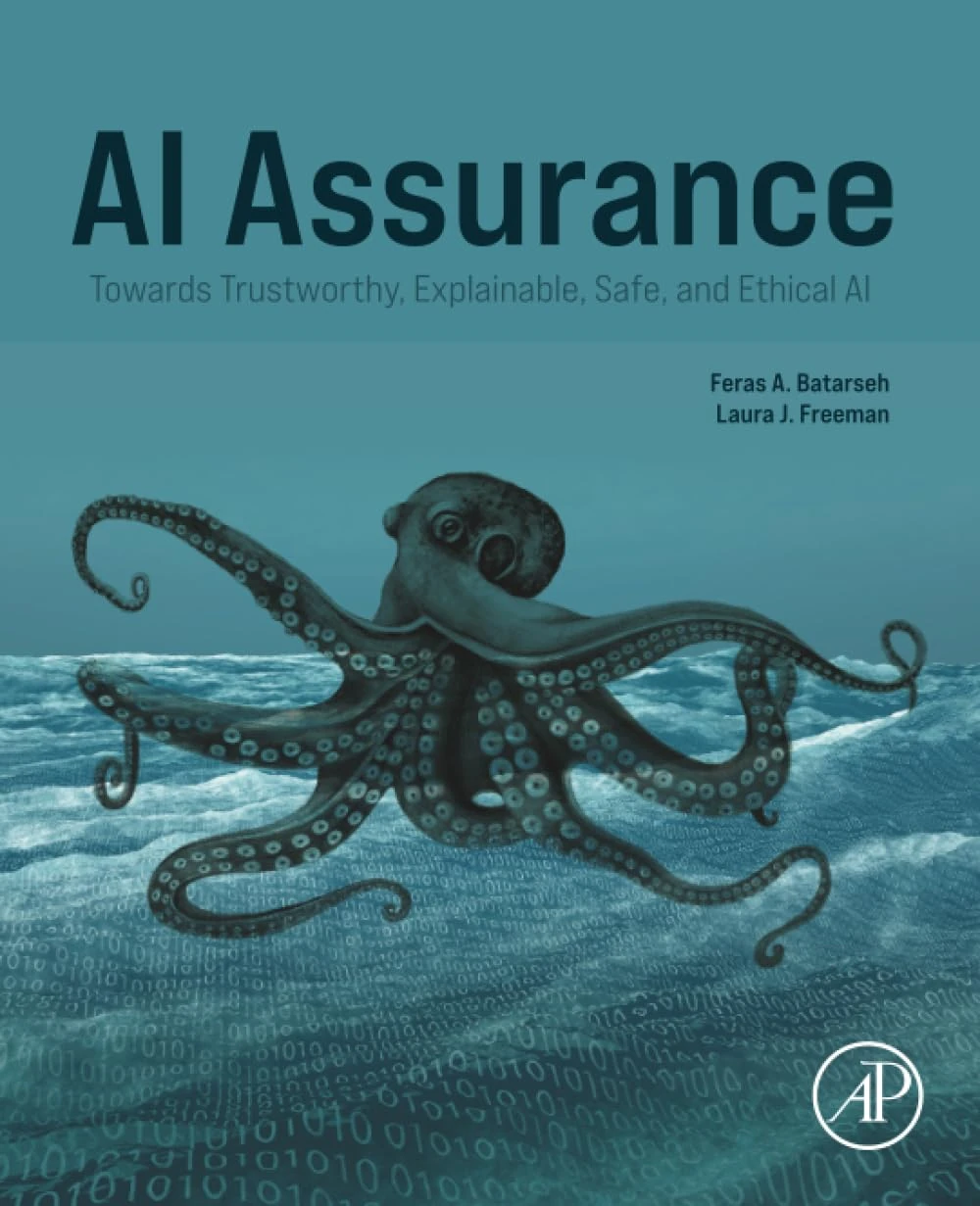 AI Assurance: Towards Trustworthy, Explainable, Safe, and Ethical AI