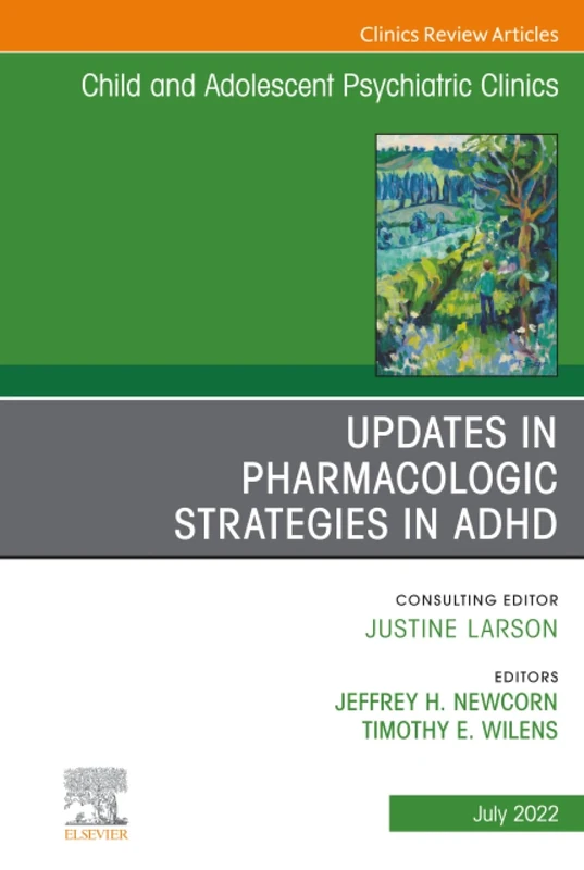Updates in Pharmacologic Strategies in ADHD, An Issue of Child and Adolescent Psychiatric Clinics of North America: Volume 31-3 (The Clinics: Internal Medicine, Volume 31-3)
