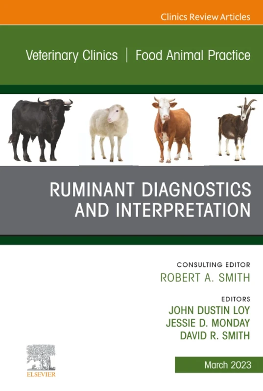 Ruminant Diagnostics and Interpretation, An Issue of Veterinary Clinics of North America: Food Animal Practice: Volume 39-1 (The Clinics: Veterinary Medicine, Volume 39-1)