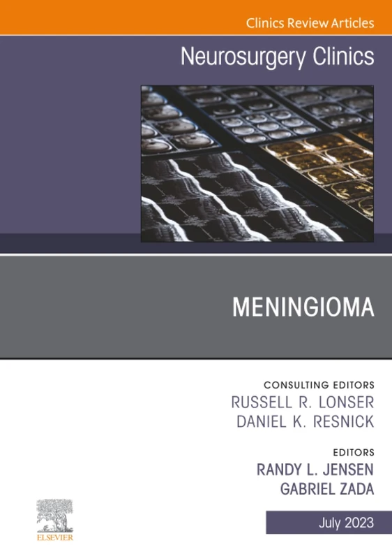 Meningioma, An Issue of Neurosurgery Clinics of North America: Volume 34-3 (The Clinics: Surgery, Volume 34-3)