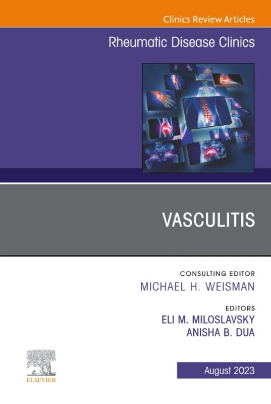Vasculitis, An Issue of Rheumatic Disease Clinics of North America: Volume 49-3 (The Clinics: Internal Medicine, Volume 49-3)