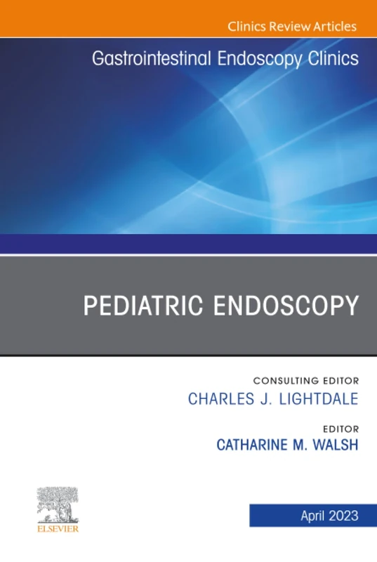 Pediatric Endoscopy, An Issue of Gastrointestinal Endoscopy Clinics: Volume 33-2 (The Clinics: Internal Medicine, Volume 33-2)
