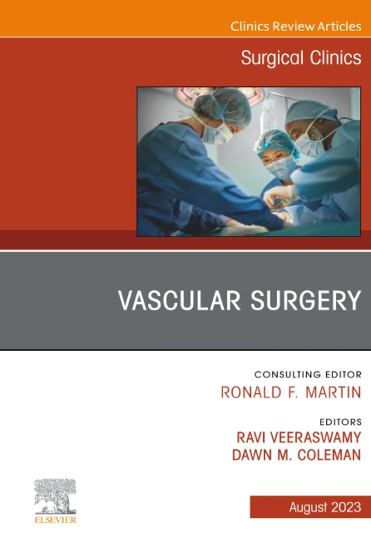 Vascular Surgery, An Issue of Surgical Clinics: Volume 103-4 (The Clinics: Surgery, Volume 103-4)
