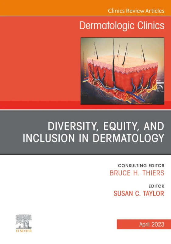 Diversity, Equity, and Inclusion in Dermatology, An Issue of Dermatologic Clinics: Volume 41-2 (The Clinics: Dermatology, Volume 41-2)