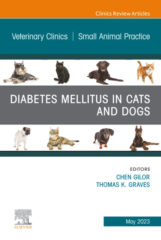 Diabetes Mellitus in Cats and Dogs, An Issue of Veterinary Clinics of North America: Small Animal Practice: Volume 53-3 (The Clinics: Veterinary Medicine, Volume 53-3)