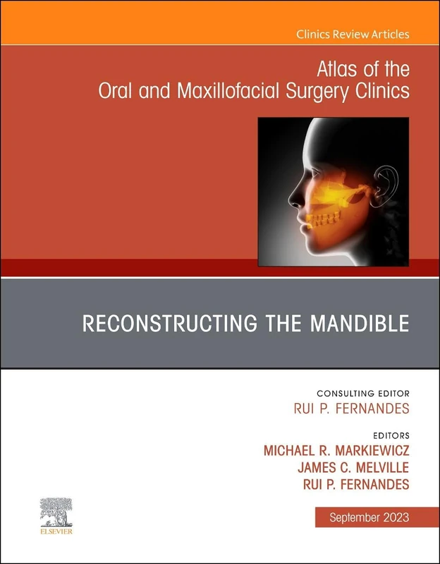 Reconstruction of the Mandible, An Issue of Atlas of the Oral & Maxillofacial Surgery Clinics (Volume 31-2) (The Clinics: Dentistry, Volume 31-2)