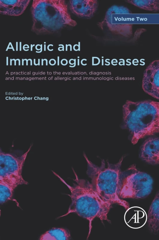 Allergic and Immunologic Diseases: A Practical Guide to the Evaluation, Diagnosis and Management of Allergic and Immunologic Diseases