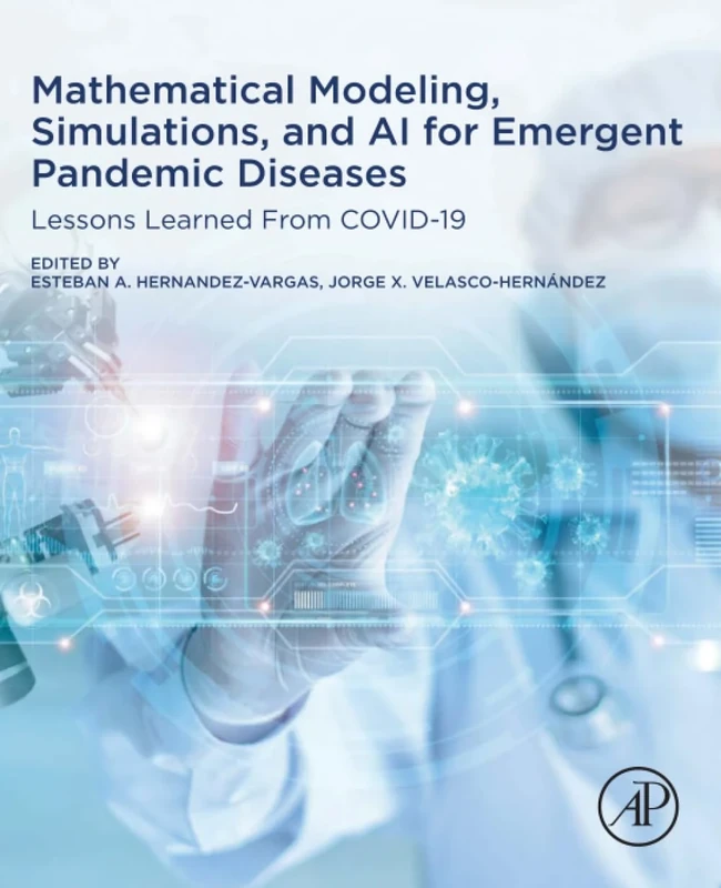 Mathematical Modeling, Simulations, and AI for Emergent Pandemic Diseases: Lessons Learned From COVID-19