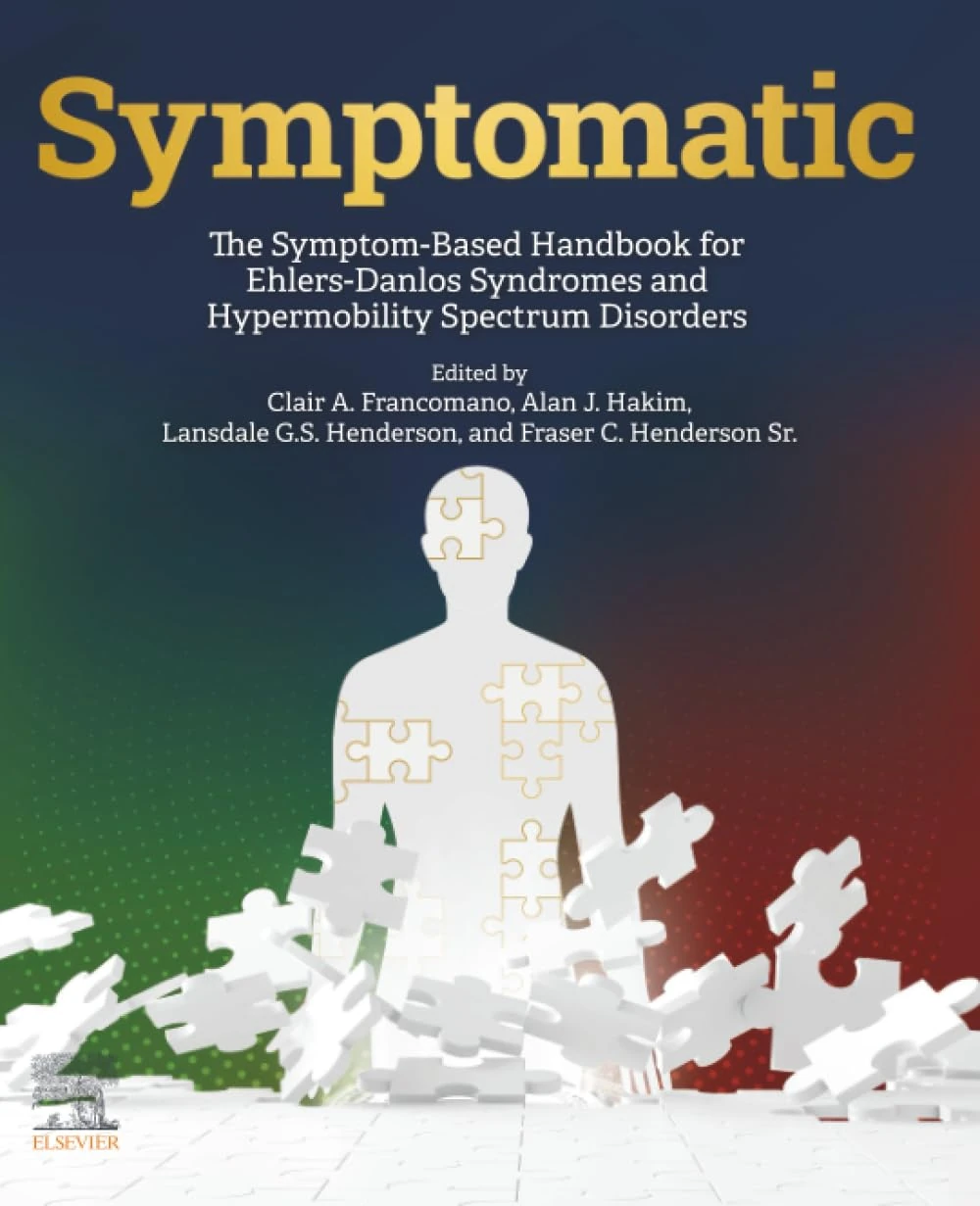 Symptomatic: The Symptom-Based Handbook for Ehlers-Danlos Syndromes and Hypermobility Spectrum Disorders